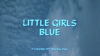 Little Girls Blue (1978) - Teljes retro erotikus videó